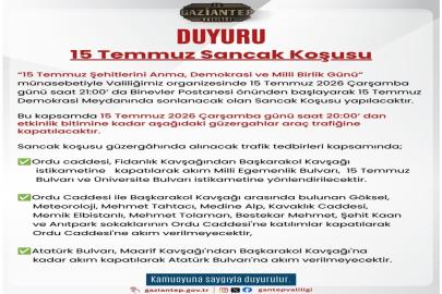Gaziantep'te 15 Temmuz da  bazı yollar trafiğe kapatılacak